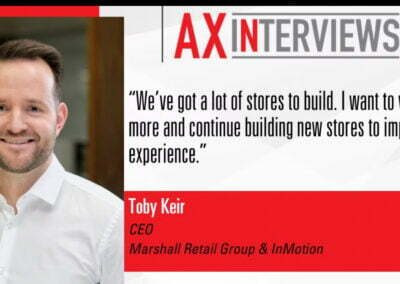 AXiNterviews| Toby Keir, Marshall Retail Group & InMotion